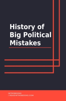 History of Big Political Mistakes