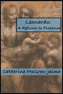 Leonardo: A Return to Florence