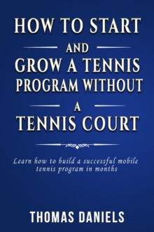 How To Start and Grow Tennis Program Without a Tennis Court