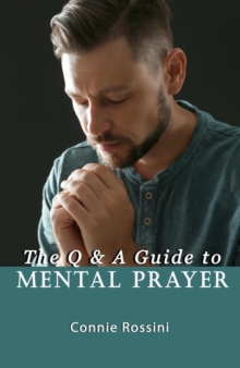 Q & A Guide to Mental Prayer