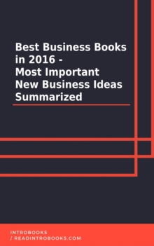 Best Business Books in 2016 - Most Important New Business Ideas Summarized