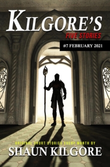 Kilgore's Five Stories #7: February 2021