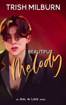 Beautiful Melody: An Idol in Love K-Pop Romance