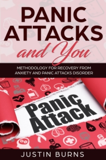 Panic Attacks and You - Methodology for recovery from anxiety and panic attacks disorder