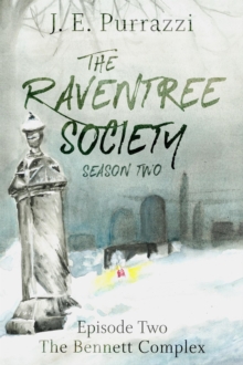 Raventree Society; S2E2: The Bennett Complex