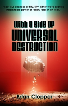 With a Side of Universal Destruction