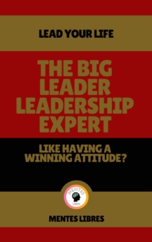 big Leader Leadership Expert - Like Having a Winning Attitude?