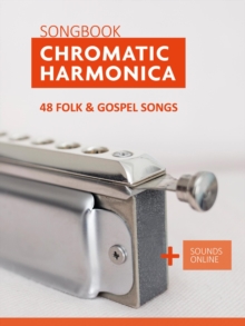 Chromatic Harmonica Songbook - 48 Folk and Gospel Songs + Sounds Online