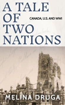 Tale of Two Nations: Canada, U.S. and WWI : A Tale of Two Nations, #6