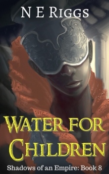 Water for Children : Shadows of an Empire, #8