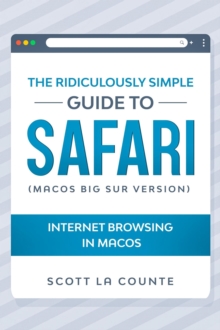 Ridiculously Simple Guide To Safari: Internet Browsing In MacOS (MacOS Big Sur Version)