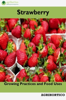 Strawberry: Growing Practices and Food Uses