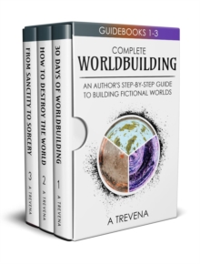 Complete Worldbuilding: An Author's Step-by-Step Guide to Building Fictional Worlds