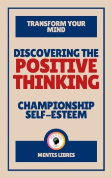 Discovering the Positive Thinking - Championship Self-esteem