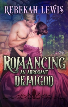 Romancing an Arrogant Demigod