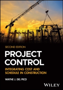 Project Control : Integrating Cost and Schedule in Construction