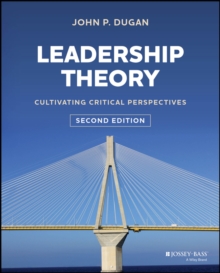 Leadership Theory : Cultivating Critical Perspectives