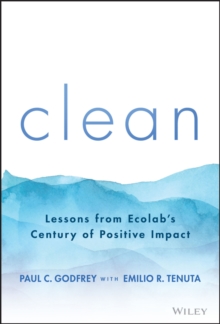 Clean : Lessons from Ecolab's Century of Positive Impact