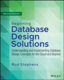 Beginning Database Design Solutions : Understanding and Implementing Database Design Concepts for the Cloud and Beyond