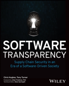 Software Transparency : Supply Chain Security in an Era of a Software-Driven Society