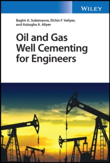 Oil and Gas Well Cementing for Engineers