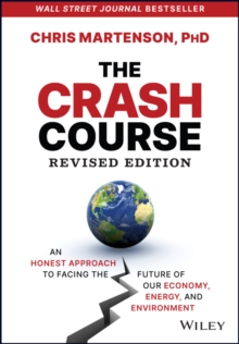 The Crash Course : An Honest Approach to Facing the Future of Our Economy, Energy, and Environment