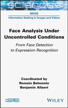 Face Analysis Under Uncontrolled Conditions : From Face Detection to Expression Recognition