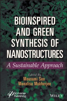 Bioinspired and Green Synthesis of Nanostructures : A Sustainable Approach