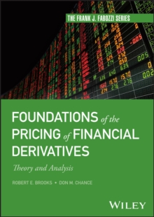 Foundations of the Pricing of Financial Derivatives : Theory and Analysis