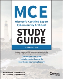 MCE Microsoft Certified Expert Cybersecurity Architect Study Guide : Exam SC-100