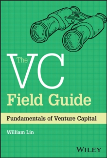 The VC Field Guide : Fundamentals of Venture Capital