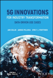 5G Innovations for Industry Transformation : Data-driven Use Cases