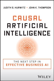 Causal Artificial Intelligence : The Next Step in Effective Business AI