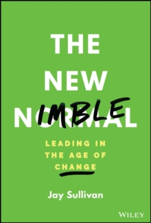 The New Nimble : Leading in the Age of Change