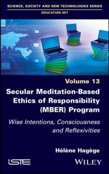 Secular Meditation-Based Ethics of Responsibility (MBER) Program : Wise Intentions, Consciousness and Reflexivities