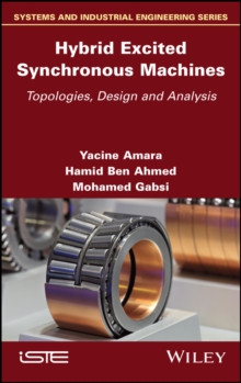 Hybrid Excited Synchronous Machines : Topologies, Design and Analysis