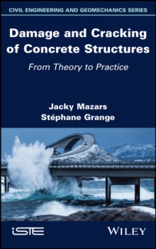 Damage and Cracking of Concrete Structures : From Theory to Practice