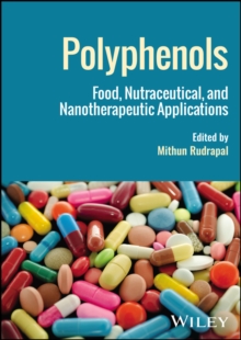 Polyphenols : Food, Nutraceutical, and Nanotherapeutic Applications