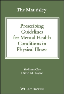 The Maudsley Prescribing Guidelines for Mental Health Conditions in Physical Illness