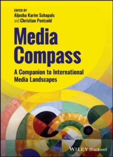 Media Compass : A Companion to International Media Landscapes