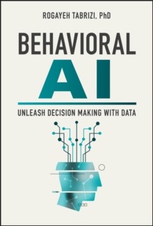 Behavioral AI : Unleash Decision Making With Data