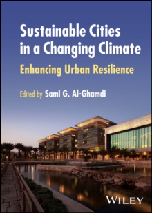 Sustainable Cities in a Changing Climate : Enhancing Urban Resilience