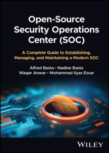 Open-Source Security Operations Center (SOC) : A Complete Guide to Establishing, Managing, and Maintaining a Modern SOC