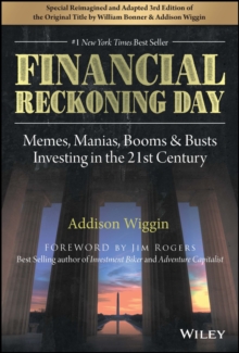 Financial Reckoning Day : Memes, Manias, Booms & Busts ... Investing In the 21st Century