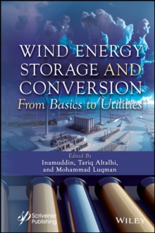 Wind Energy Storage and Conversion : From Basics to Utilities