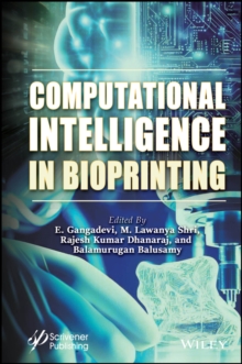 Computational Intelligence in Bioprinting : Challenges and Future Directions