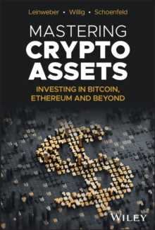 Mastering Crypto Assets : Investing in Bitcoin, Ethereum and Beyond