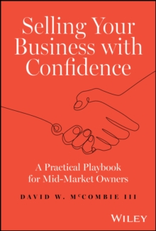 Selling Your Business with Confidence : A Practical Playbook for Mid-Market Owners