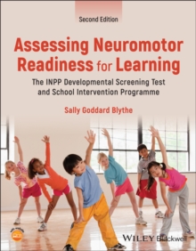 Assessing Neuromotor Readiness for Learning : The INPP Developmental Screening Test and School Intervention Programme