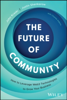 The Future of Community : How to Leverage Web3 Technologies to Grow Your Business